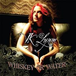 VK Lynne : Whiskey or Water